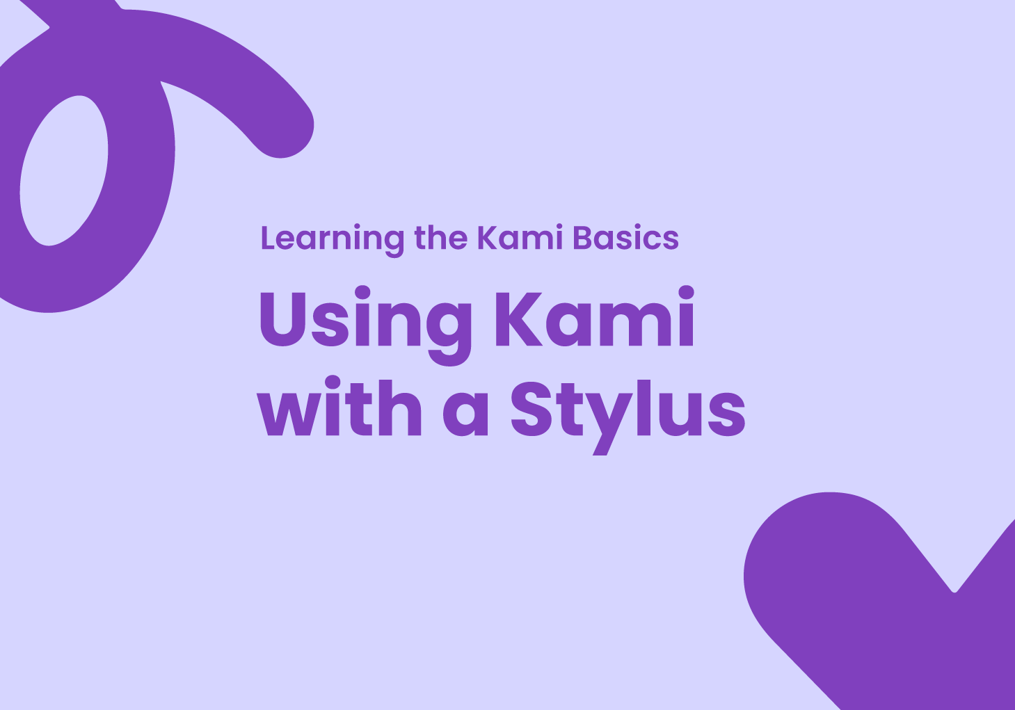 Learning the Kami Basics: Using Kami with a Stylus