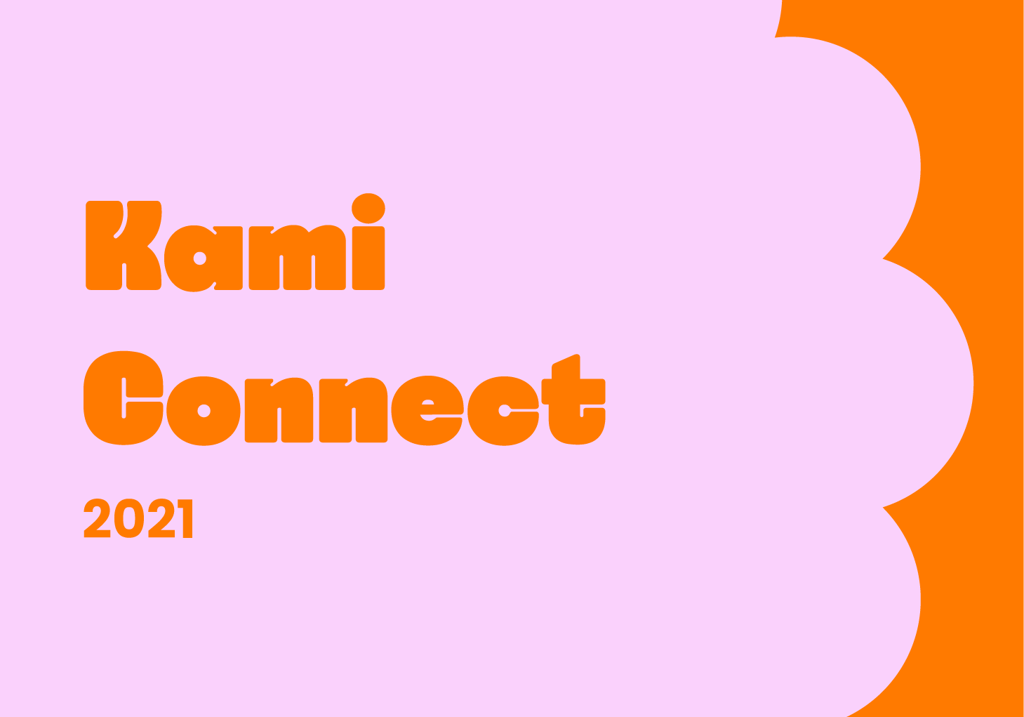 Kami Connect 2021