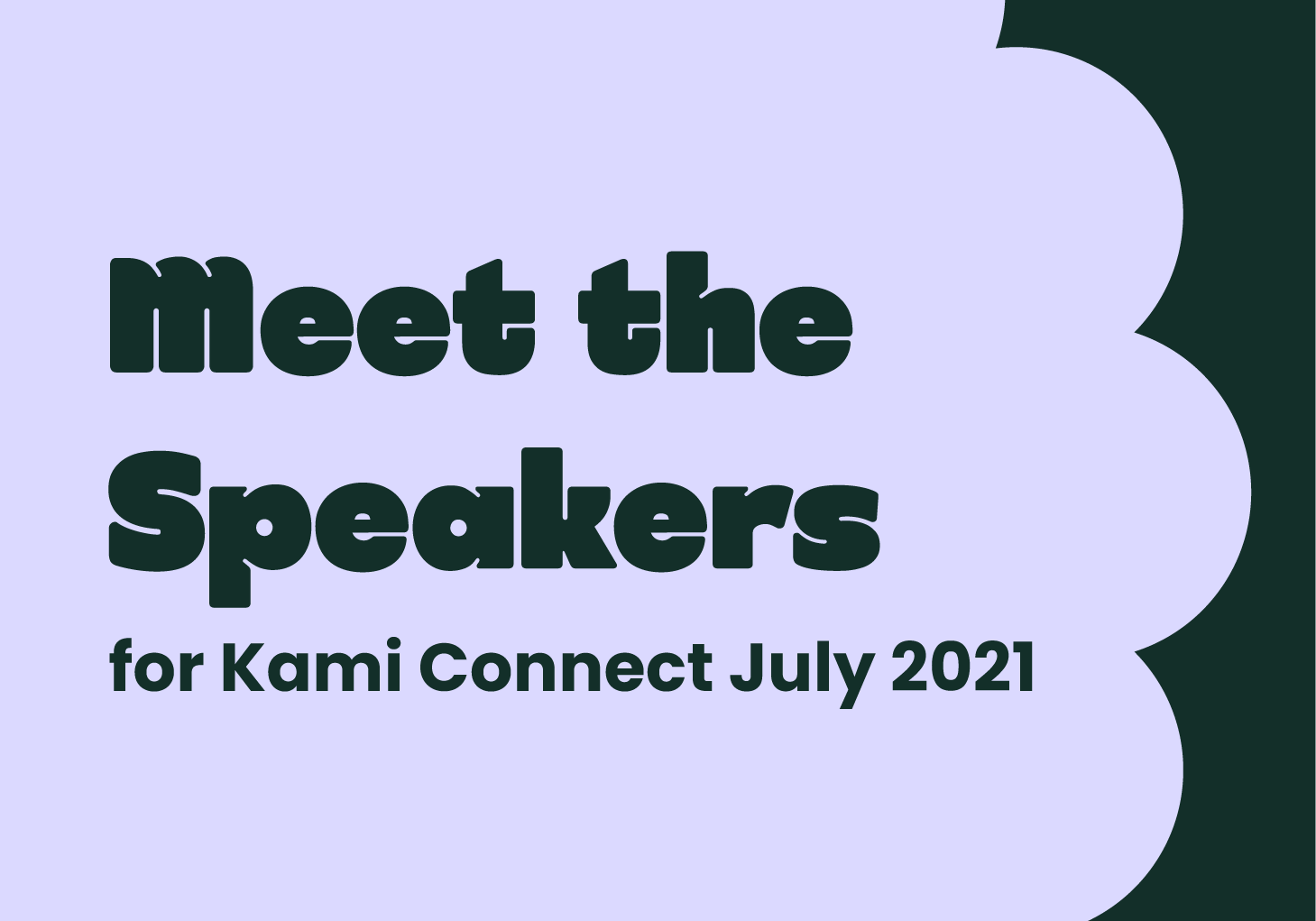 Meet the Speaker for Kami Connect July 2021