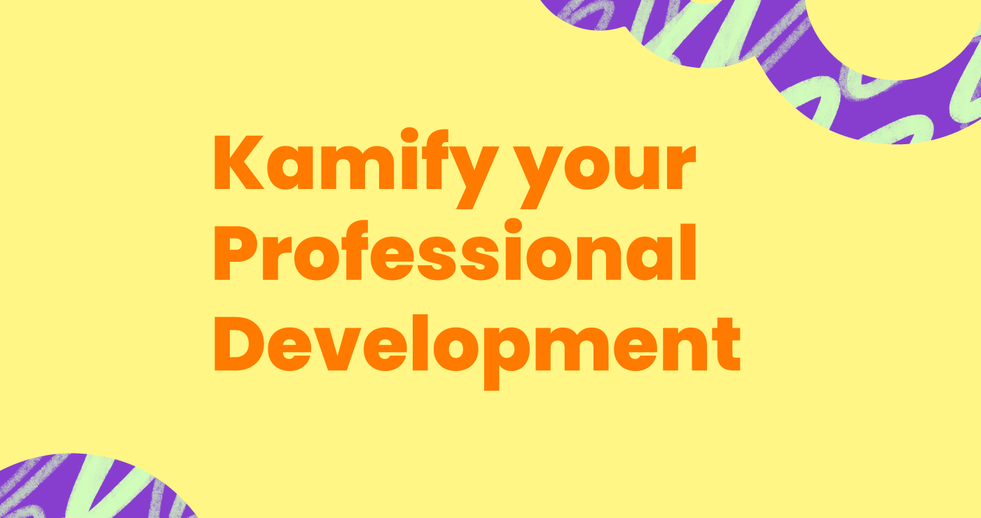 Blog_10 Ways to Kamify your Professional Development