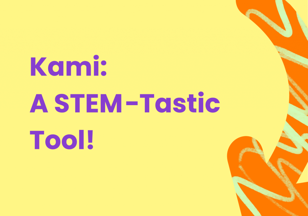 Kami: A STEM-Tastic Tool!