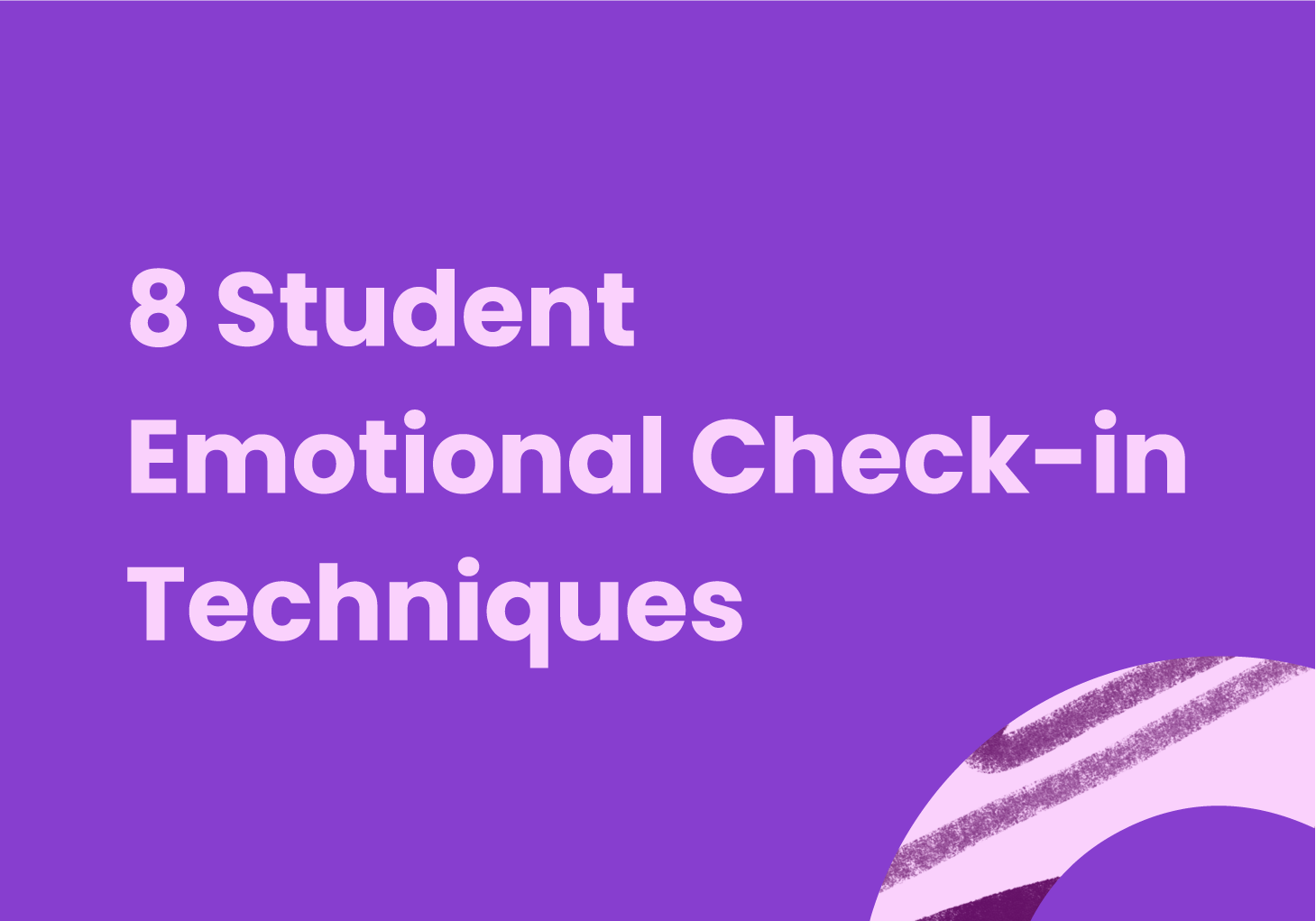 8 Student Emotional Check-in Techniques