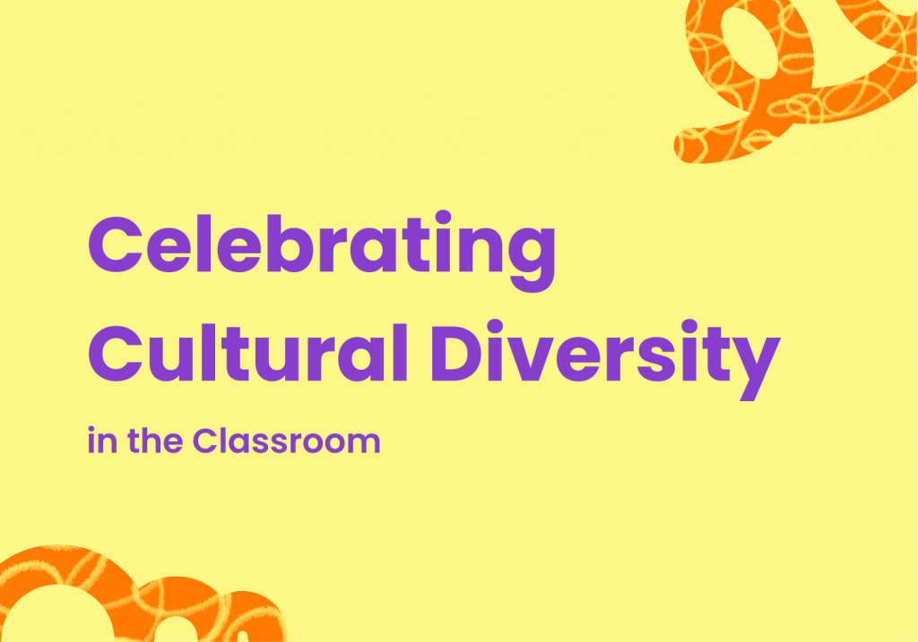 Celebrating Cultural Diversity in the Classroom