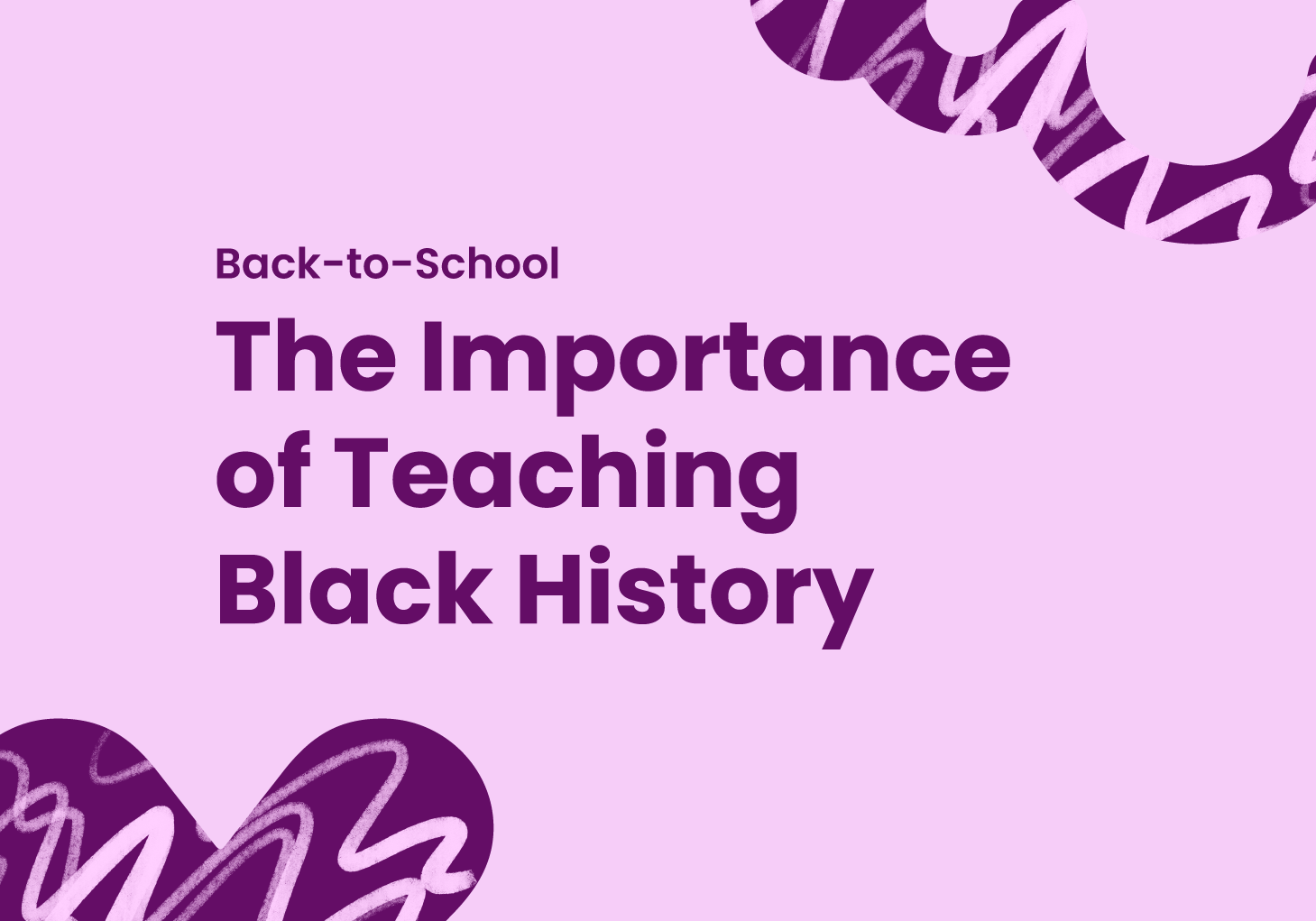 Back-to-School: The Importance of Teaching Black History