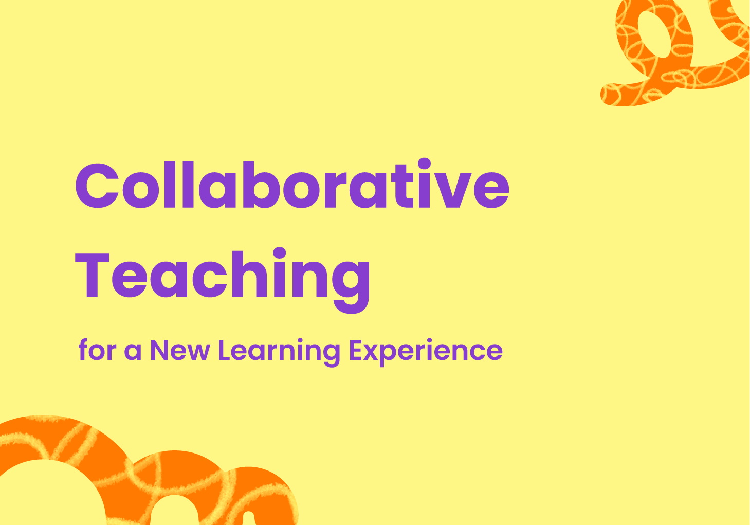Collaborative Teaching for a New Learning Experience