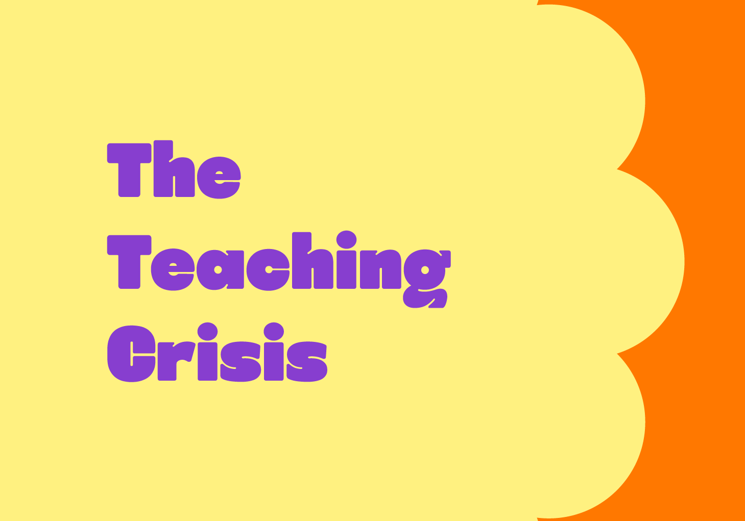 The Teaching Crisis