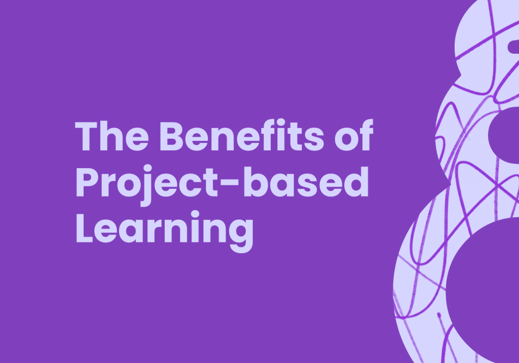 The Benefits of Project-based Learning