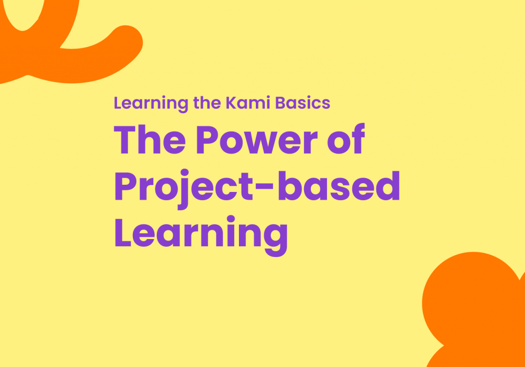 Learning the Kami Basics: The Power of Project-based Learning