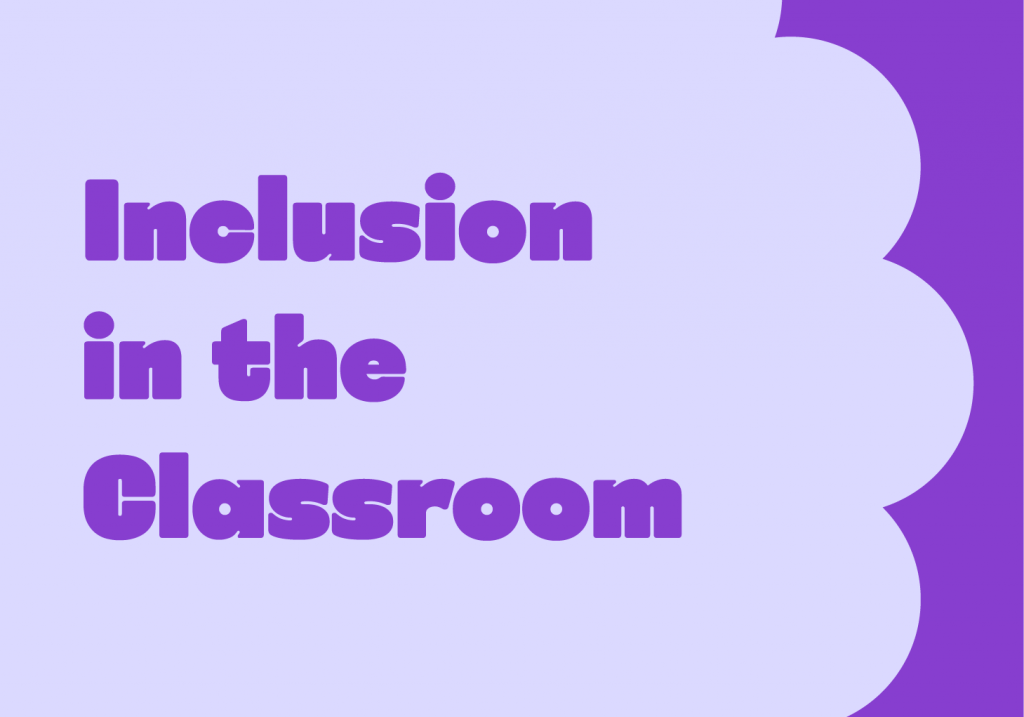 Inclusion in the Classroom