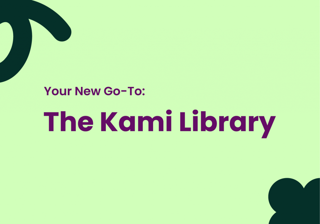 Your New Go-To: The Kami Library