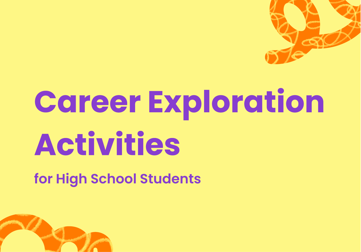 Career Exploration Activities for High School Students