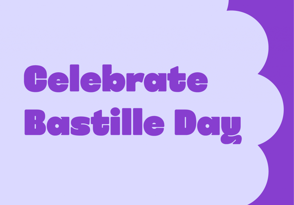 Celebrate Bastille Day | Bastille Day in the Classroom