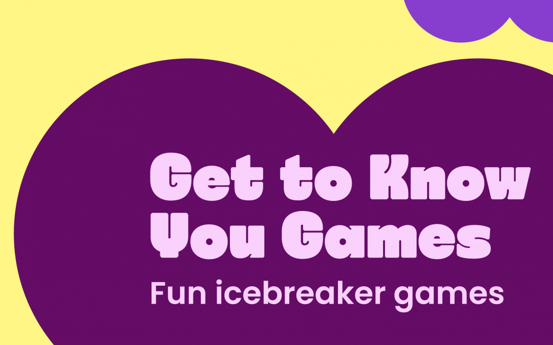 Get To Know You Games | Fun Icebreaker Games For New Students Of All Ages