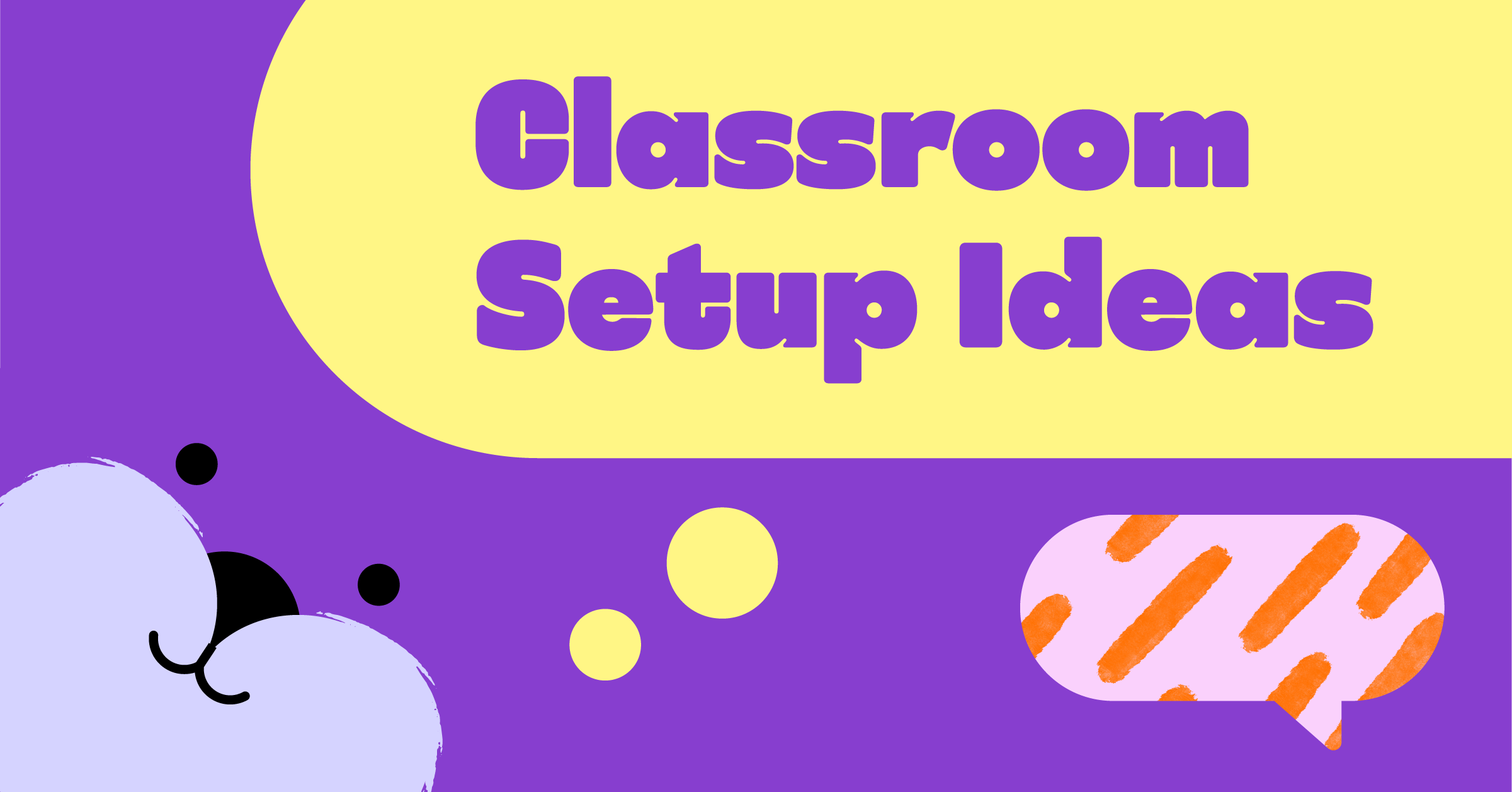 Classroom Setup Ideas