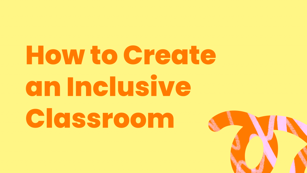 How to Create an Inclusive Classroom
