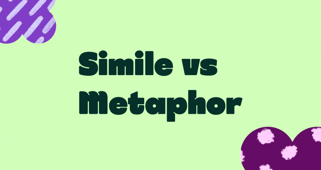 Simile vs Metaphor
