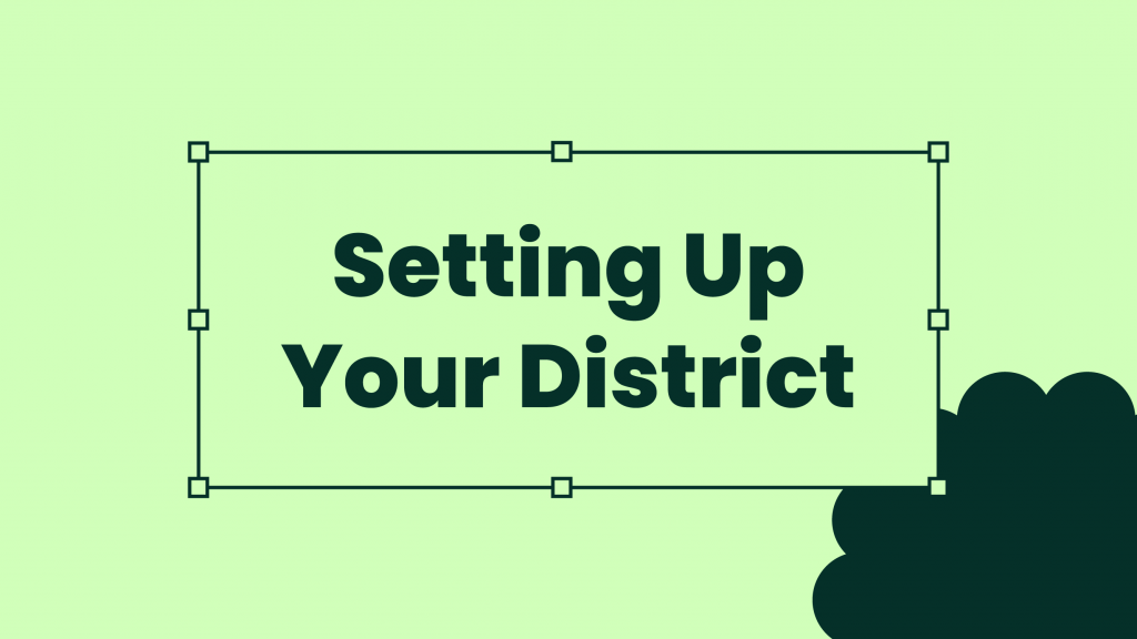 Setting Up Your District