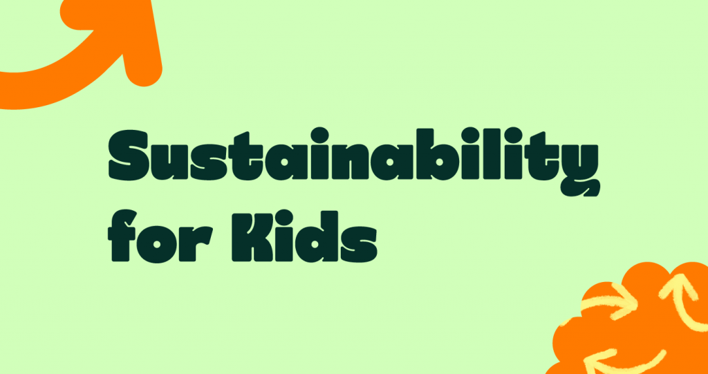 Blog_Sustainability for Kids