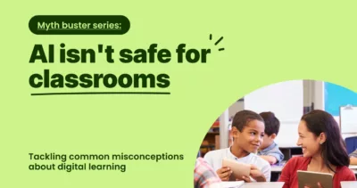 myth_buster_series_AI isn't safe for classrooms