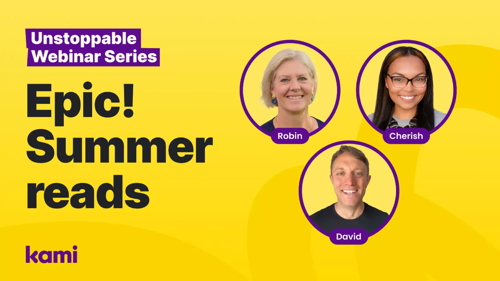 A webinar graphic for "Epic! Summer reads" featuring headshots of three speakers: Robin, Cherish, and David.