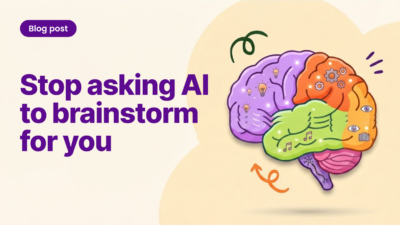 A colorful illustration of a human brain next to the text "Stop asking AI to brainstorm for you."