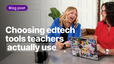 Blog post graphic titled 'Choosing edtech tools teachers actually use' showing two women laughing in front of a laptop.