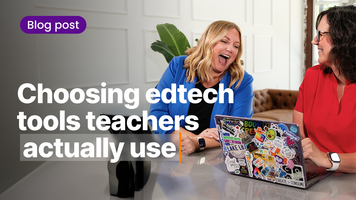 Blog post graphic titled 'Choosing edtech tools teachers actually use' showing two women laughing in front of a laptop.