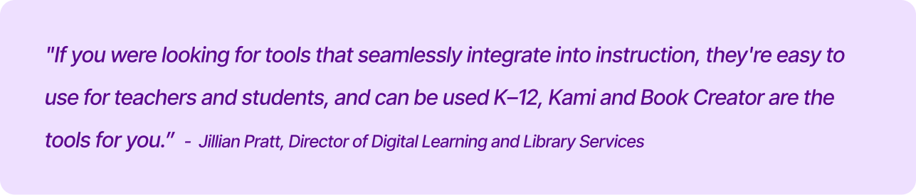 A quote card featuring a statement by Jillian Pratt, Director of Digital Learning and Library Services, on instructional tools. For a Kami Customer Story