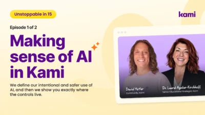 Unstoppable in 15, episode 1 of 2: Making sense of AI in Kami, with David Hotler and Dr. Laurel Aguilar-Kirchhoff.